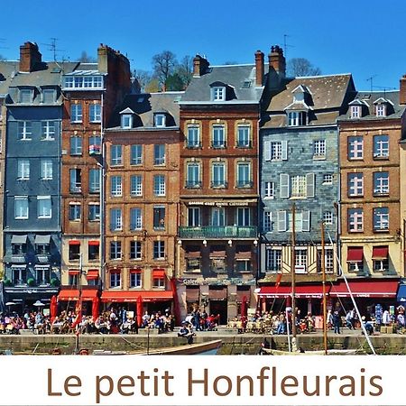 Le Petit Honfleurais, Hyper Centre Honfleur Apartment Exterior foto